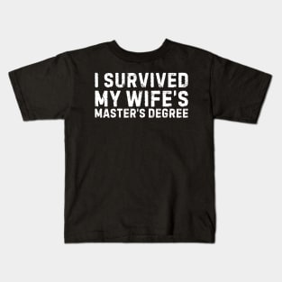 I Survived My Wife's Master's Degree Graduation Kids T-Shirt